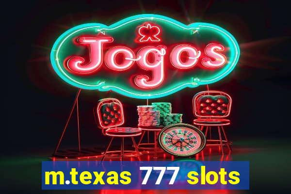 m.texas 777 slots
